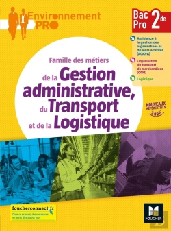 Bertrand.pt - Environnement Pro : Famille Des Métiers De La Gestion Administrative, Du Transport Et De La Logistique ; 2de Bac Pro ; Livre Élève (Édition 2020)