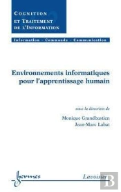 Environnements Informatiques Pour L'Apprentissage Humain ; Traite Ic2 Serie Cognition Et Ti