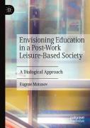 Envisioning Education In A Post-Work Leisure-Based Society