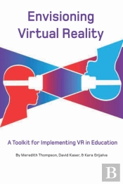 Envisioning Virtual Reality: A Toolkit For Implementing Vr In Education
