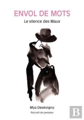 Envol De Mots ; Le Silence Des Maux