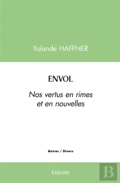 Envol : Nos Vertus En Rimes Et En Nouvelles
