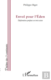 Envol Pour L'Éden ; Déploration Profane En Trois Actes