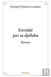 Envoûté Par Sa Djellaba : Roman