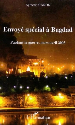 Bertrand.pt - Envoye Special A Bagdad ; Pendant La Guerre, Mars-Avril 2003