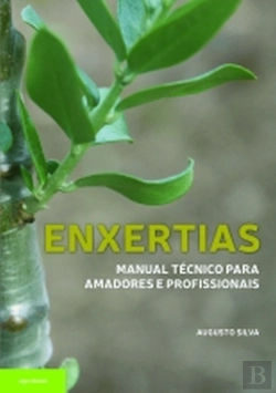 Bertrand.pt - Enxertias, Manual Técnico para Amadores e Profissionais