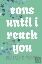 Eons Until I Reach You