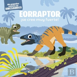 Bertrand.pt - Eorraptor Se Cree Muy Fuerte