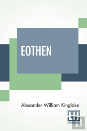 Eothen: With An Introduction And Notes B