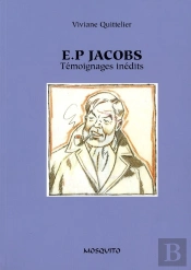 E.P Jacobs ; Témoignages Inédits
