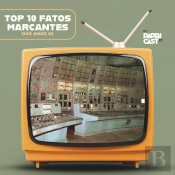 Ep08 – Top10 Fatos Marcantes – Papricast - Anos 80