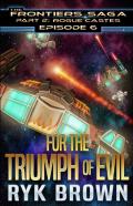 Ep.#6 - For The Triumph Of Evil
