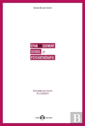 Épanouissement Sexuel & Psychothérapie ; Réflexions Sur L'Écoute De La Sexualité
