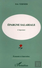 Epargne Salariale ; L'Imposture