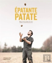 Épatante Patate : Éloge De La Pomme De Terre