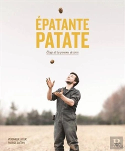 Bertrand.pt - Épatante Patate : Éloge De La Pomme De Terre