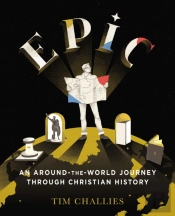 Epic: An Around-The-World Journey Through Christian History