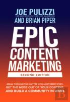 Epic Content Marketing, Second Edition: Break Through The Clutter With A Different Story, Get The Most Out Of Your Content, And Build A Community In Web3