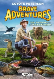 Epic Encounters In The Animal Kingdom (Brave Adventures Vol. 2)