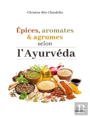 Épices, Aromates Et Agrumes Selon L'Ayurveda