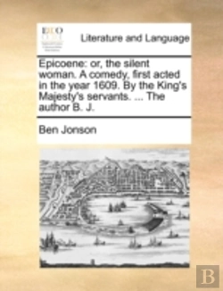 Bertrand.pt - Epicoene: Or, The Silent Woman. A Comedy