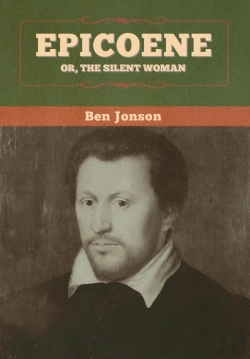 Bertrand.pt - Epicoene; Or, The Silent Woman