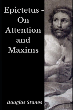 Bertrand.pt - Epictetus - On Attention And Maxims