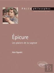 Epicure. Les Plaisirs De La Sagesse