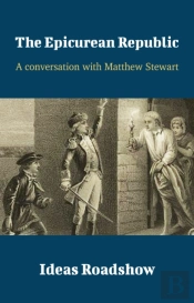 Epicurean Republic - A Conversation With Matthew Stewart