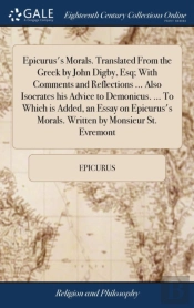 Epicurus'S Morals. Translated From The G