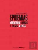 Epidemias - Verdadeiros Perigos e Falsos Alertas