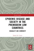 Epidemic Disease And Society In The Premodern Low Countries