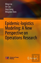 Epidemic-Logistics Modeling: A New Perspective On Operations Research