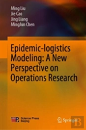 Epidemic-Logistics Modeling: A New Perspective On Operations Research