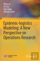 Epidemic-Logistics Modeling: A New Perspective On Operations Research