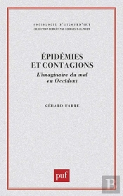 Épidémies Et Contagions : L'Imginaire Du Mal En Occident