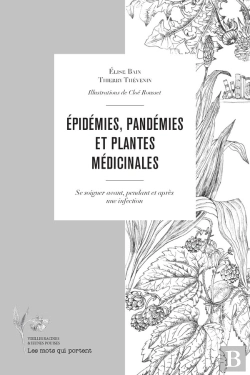 Bertrand.pt - Épidemies, Pandémies Et Plantes Medicinales : Se Soigner Avant, Pendant Et Après Une Infection