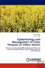Epidemiology And Management Of Foliar Diseases Of Yellow Sarson