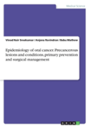 Epidemiology Of Oral Cancer. Precancerous Lesions And Conditions, Primary Prevention And Surgical Management