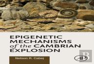 Epigenetic Mechanisms Of The Cambrian Explosion