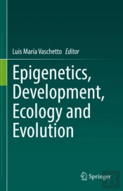 Epigenetics, Development, Ecology And Evolution