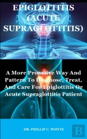 Epiglottitis (Acute Supraglottitis)