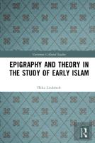 Epigraphy And Theory In The Study Of Early Islam
