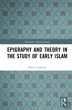 Bertrand.pt - Epigraphy And Theory In The Study Of Early Islam