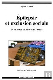 Épilepsie Et Exclusion Sociale ; De L'Europe À L'Afrique De L'Ouest