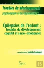 Epilepsies De L'Enfant Troubles Du Developpement Cognitif Et Socio-Emotionnel