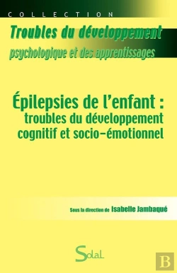 Bertrand.pt - Epilepsies De L'Enfant Troubles Du Developpement Cognitif Et Socio-Emotionnel