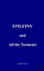 Epilepsy And All The Torments