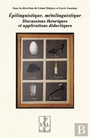 Epilinguistique, Metalinguistique - Discussions Theoriques Et Applications Didactiques