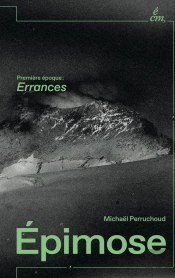 Épimose : Première Époque - Errances